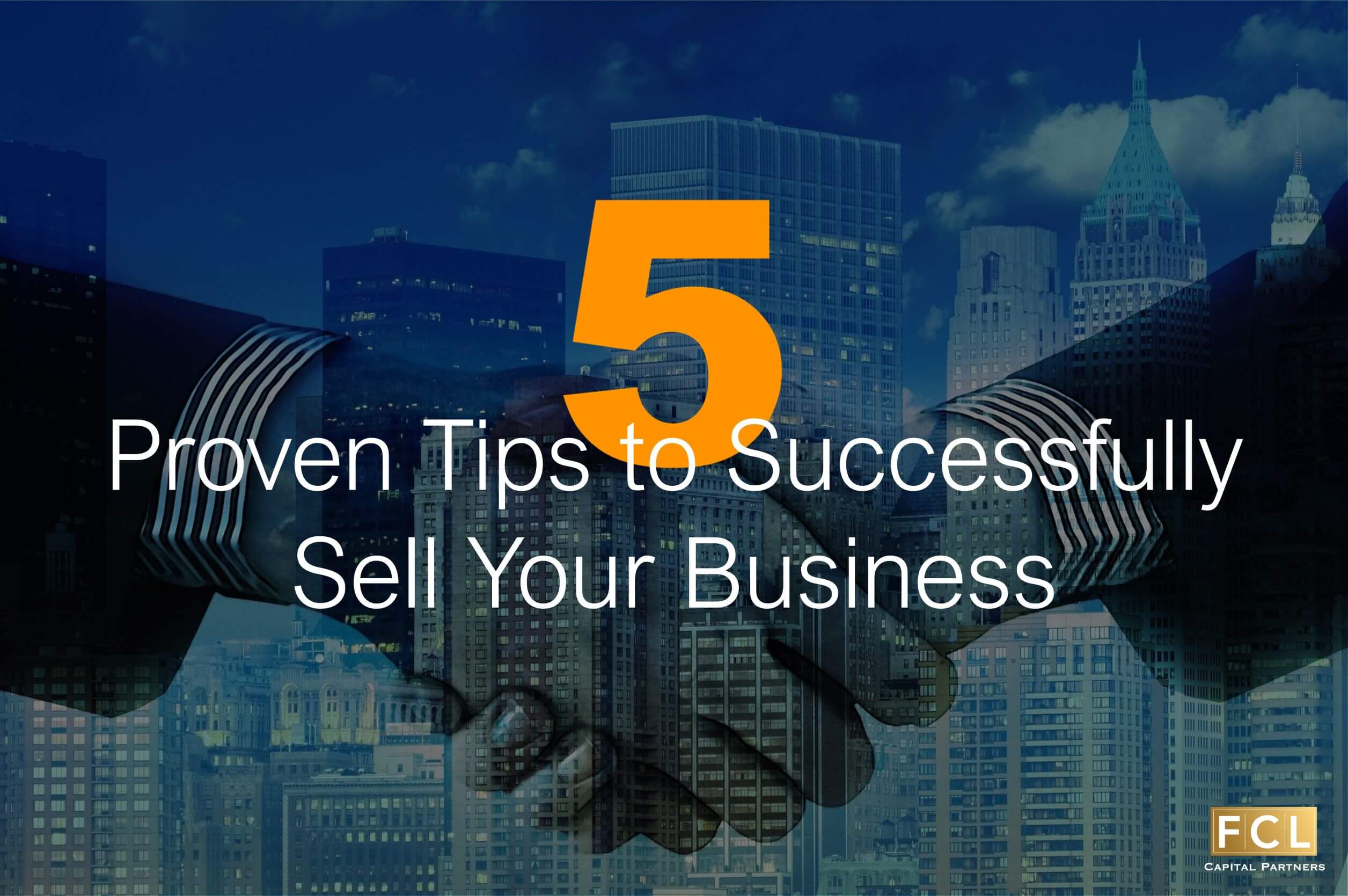 5 Proven Tips to Successfully Sell Your Business